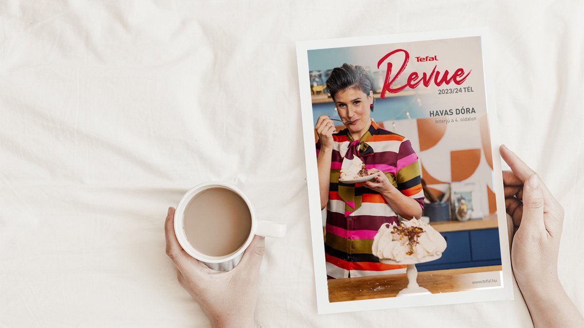 Online magazin Tefal Revue 2023/24 TÉL – HAVAS DÓRA Interjú a 4. oldalon